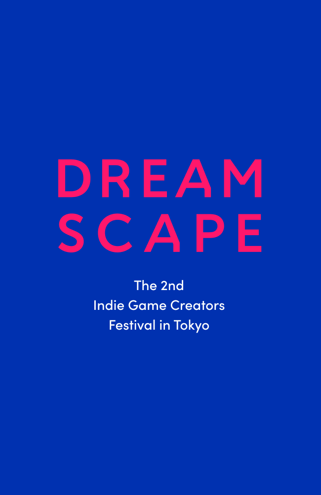 DREAMSCAPE The 2nd Indie Game Festival in Tokyo